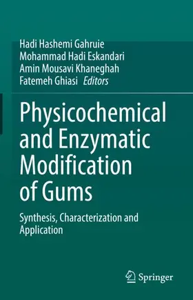 Gahruie / Ghiasi / Eskandari |  Physicochemical and Enzymatic Modification of Gums | Buch |  Sack Fachmedien