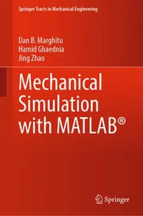 Marghitu / Zhao / Ghaednia |  Mechanical Simulation with MATLAB® | Buch |  Sack Fachmedien