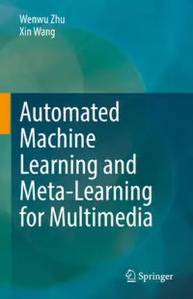 Zhu / Wang | Automated Machine Learning and Meta-Learning for Multimedia | E-Book | sack.de