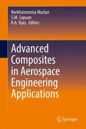 Mazlan / Ilyas / Sapuan |  Advanced Composites in Aerospace Engineering Applications | Buch |  Sack Fachmedien