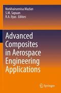 Mazlan / Ilyas / Sapuan |  Advanced Composites in Aerospace Engineering Applications | Buch |  Sack Fachmedien