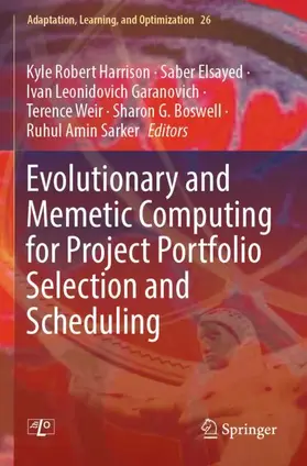 Harrison / Elsayed / Garanovich |  Evolutionary and Memetic Computing for Project Portfolio Selection and Scheduling | Buch |  Sack Fachmedien