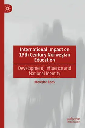 Roos |  International Impact on 19th Century Norwegian Education | eBook | Sack Fachmedien