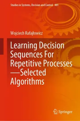 Rafajlowicz / Rafajlowicz |  Learning Decision Sequences For Repetitive Processes-Selected Algorithms | Buch |  Sack Fachmedien