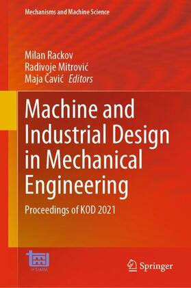 Rackov / Cavic / Mitrovic |  Machine and Industrial Design in Mechanical Engineering | Buch |  Sack Fachmedien