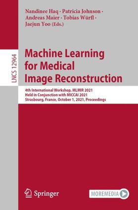 Haq / Johnson / Yoo | Machine Learning for Medical Image Reconstruction | Buch | 978-3-030-88551-9 | sack.de