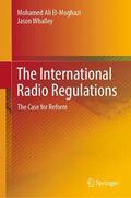 Whalley / El-Moghazi |  The International Radio Regulations | Buch |  Sack Fachmedien
