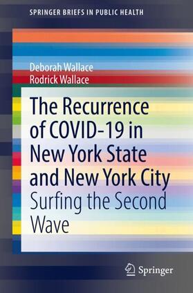 Wallace |  The Recurrence of COVID-19 in New York State and New York City | Buch |  Sack Fachmedien