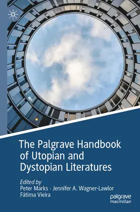 Marks / Vieira / Wagner-Lawlor |  The Palgrave Handbook of Utopian and Dystopian Literatures | Buch |  Sack Fachmedien