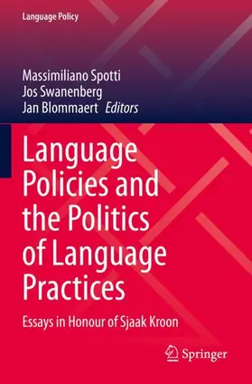 Spotti / Blommaert / Swanenberg |  Language Policies and the Politics of Language Practices | Buch |  Sack Fachmedien