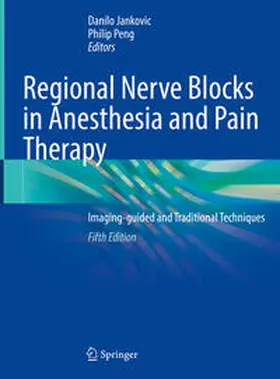 Jankovic / Peng |  Regional Nerve Blocks in Anesthesia and Pain Therapy | Buch |  Sack Fachmedien