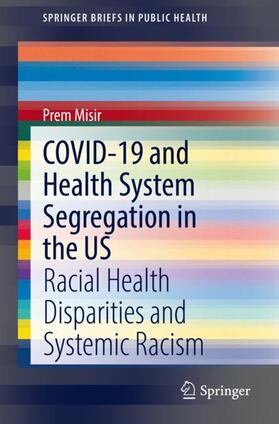 Misir | COVID-19 and Health System Segregation in the US | Buch | 978-3-030-88765-0 | sack.de