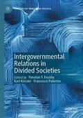 Fessha / Palermo / Kössler |  Intergovernmental Relations in Divided Societies | Buch |  Sack Fachmedien