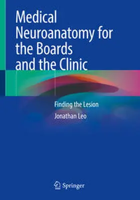 Leo |  Medical Neuroanatomy for the Boards and the Clinic | eBook | Sack Fachmedien