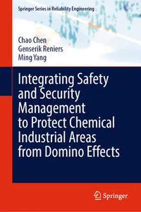 Chen / Reniers / Yang | Integrating Safety and Security Management to Protect Chemical Industrial Areas from Domino Effects | E-Book | sack.de