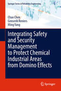 Chen / Reniers / Yang |  Integrating Safety and Security Management to Protect Chemical Industrial Areas from Domino Effects | eBook | Sack Fachmedien