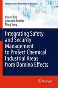 Chen / Yang / Reniers |  Integrating Safety and Security Management to Protect Chemical Industrial Areas from Domino Effects | Buch |  Sack Fachmedien