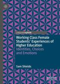 Shields |  Working Class Female Students' Experiences of Higher Education | eBook | Sack Fachmedien