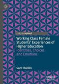 Shields |  Working Class Female Students' Experiences of Higher Education | Buch |  Sack Fachmedien