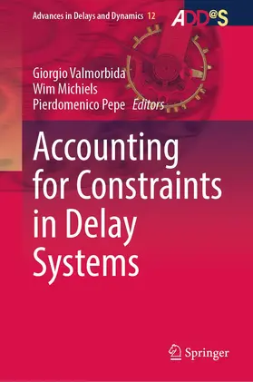 Valmorbida / Pepe / Michiels |  Accounting for Constraints in Delay Systems | Buch |  Sack Fachmedien