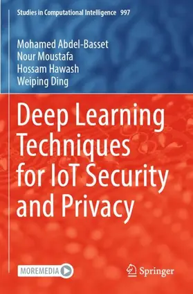 Abdel-Basset / Ding / Moustafa |  Deep Learning Techniques for IoT Security and Privacy | Buch |  Sack Fachmedien
