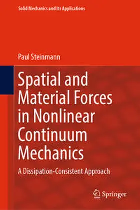Steinmann |  Spatial and Material Forces in Nonlinear Continuum Mechanics | eBook | Sack Fachmedien