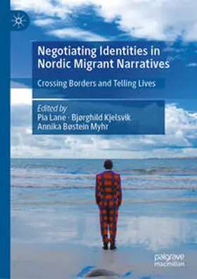 Lane / Kjelsvik / Myhr | Negotiating Identities in Nordic Migrant Narratives | E-Book | www.sack.de