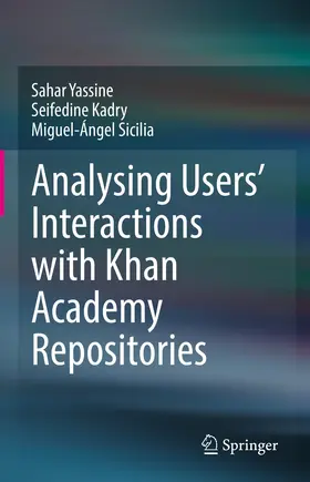 Yassine / Kadry / Sicilia | Analysing Users' Interactions with Khan Academy Repositories | E-Book | sack.de