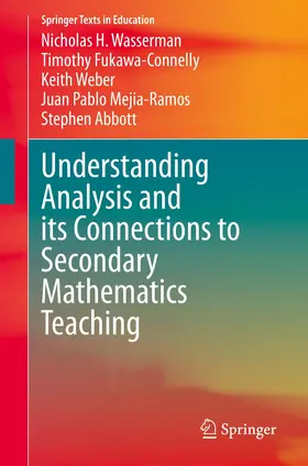 Wasserman / Fukawa-Connelly / Abbott |  Understanding Analysis and its Connections to Secondary Mathematics Teaching | Buch |  Sack Fachmedien