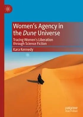 Kennedy |  Women's Agency in the Dune Universe | eBook | Sack Fachmedien