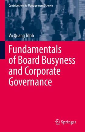 Quang Trinh | Fundamentals of Board Busyness and Corporate Governance | Buch | 978-3-030-89227-2 | sack.de
