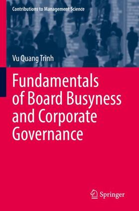 Quang Trinh | Fundamentals of Board Busyness and Corporate Governance | Buch | 978-3-030-89230-2 | sack.de