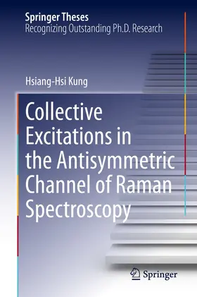 Kung | Collective Excitations in the Antisymmetric Channel of Raman Spectroscopy | E-Book | www.sack.de