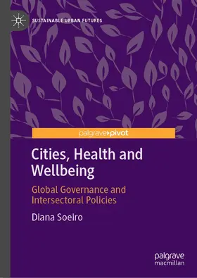 Soeiro |  Cities, Health and Wellbeing | Buch |  Sack Fachmedien