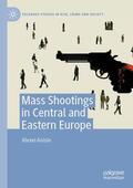 Anisin |  Mass Shootings in Central and Eastern Europe | Buch |  Sack Fachmedien