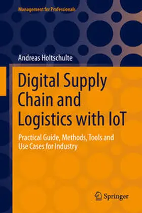 Holtschulte |  Digital Supply Chain and Logistics with IoT | eBook | Sack Fachmedien