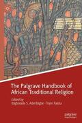 Falola / Aderibigbe |  The Palgrave Handbook of African Traditional Religion | Buch |  Sack Fachmedien