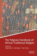 Falola / Aderibigbe |  The Palgrave Handbook of African Traditional Religion | Buch |  Sack Fachmedien
