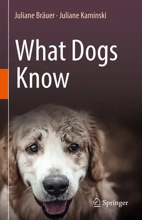 Brauer / Bräuer / Kaminski |  What Dogs Know | Buch |  Sack Fachmedien