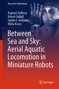 Zufferey / Siddall / Armanini |  Between Sea and Sky: Aerial Aquatic Locomotion in Miniature Robots | eBook | Sack Fachmedien