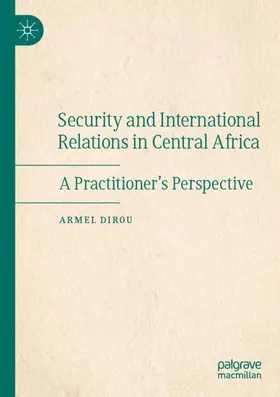 Dirou |  Security and International Relations in Central Africa | Buch |  Sack Fachmedien