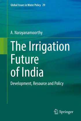 Narayanamoorthy |  The Irrigation Future of India | Buch |  Sack Fachmedien