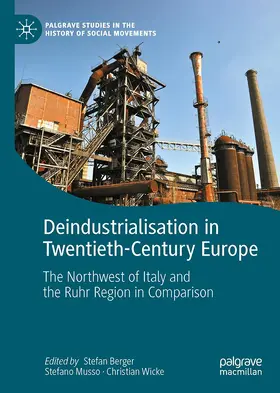 Berger / Wicke / Musso |  Deindustrialisation in Twentieth-Century Europe | Buch |  Sack Fachmedien