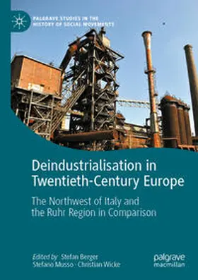 Berger / Wicke / Musso |  Deindustrialisation in Twentieth-Century Europe | Buch |  Sack Fachmedien