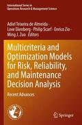 de Almeida / Ekenberg / Zuo |  Multicriteria and Optimization Models for Risk, Reliability, and Maintenance Decision Analysis | Buch |  Sack Fachmedien