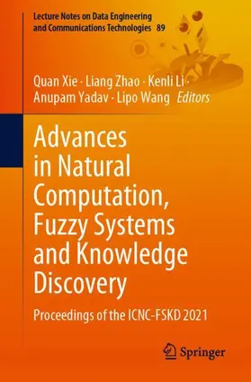 Xie / Zhao / Li |  Advances in Natural Computation, Fuzzy Systems and Knowledge Discovery | Buch |  Sack Fachmedien