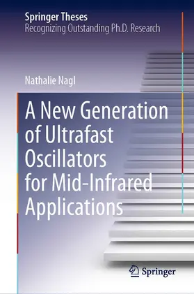 Nagl | A New Generation of Ultrafast Oscillators for Mid-Infrared Applications | E-Book | www.sack.de