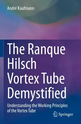 Kaufmann |  The Ranque Hilsch Vortex Tube Demystified | Buch |  Sack Fachmedien