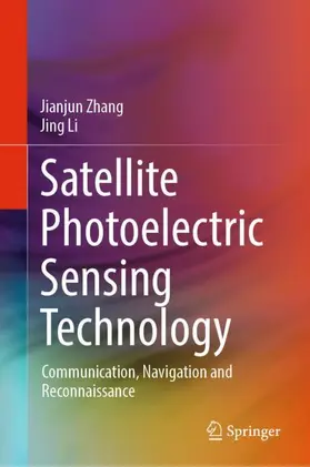 Li / Zhang |  Satellite Photoelectric Sensing Technology | Buch |  Sack Fachmedien
