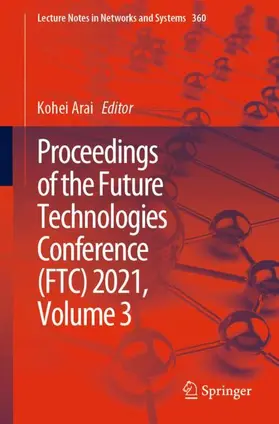 Arai |  Proceedings of the Future Technologies Conference (FTC) 2021, Volume 3 | Buch |  Sack Fachmedien